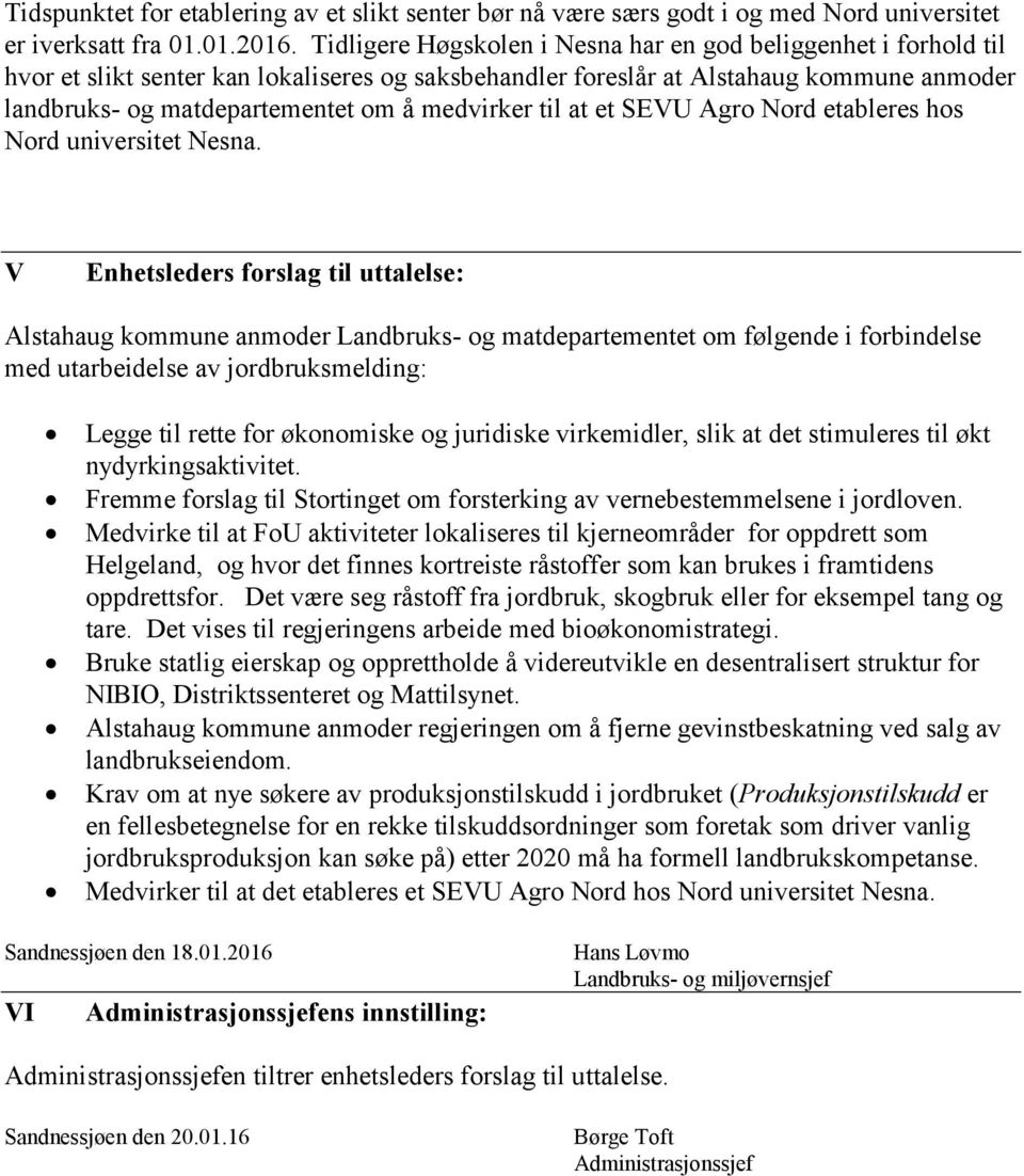 medvirker til at et SEVU Agro Nord etableres hos Nord universitet Nesna.