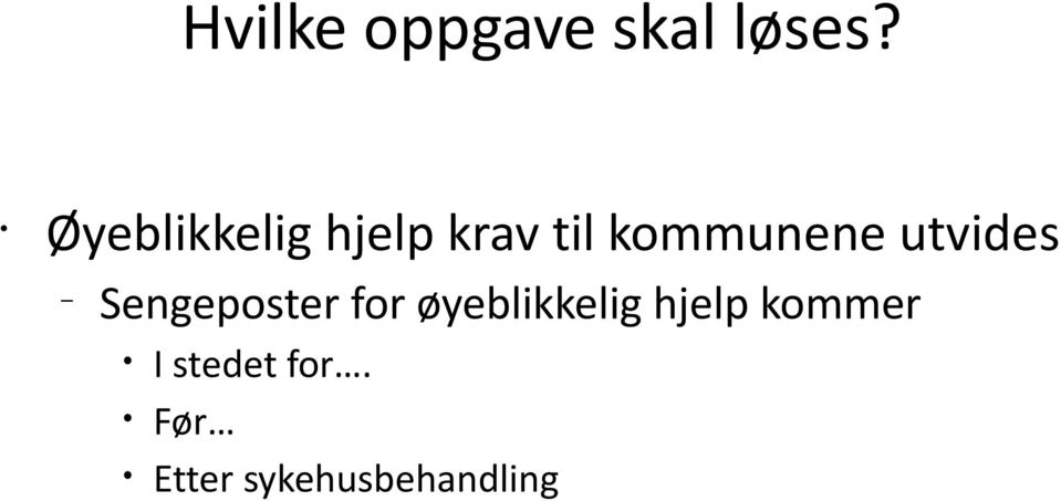 utvides Sengeposter for øyeblikkelig