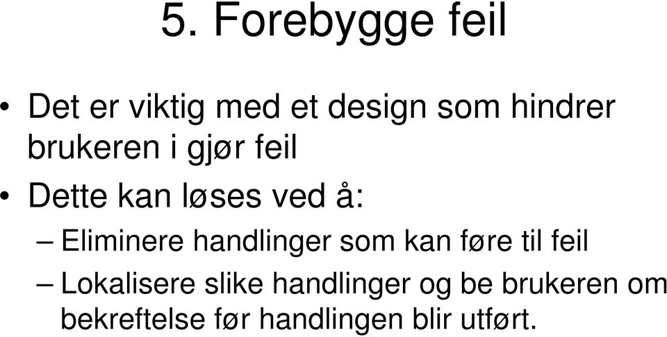 handlinger som kan føre til feil Lokalisere slike