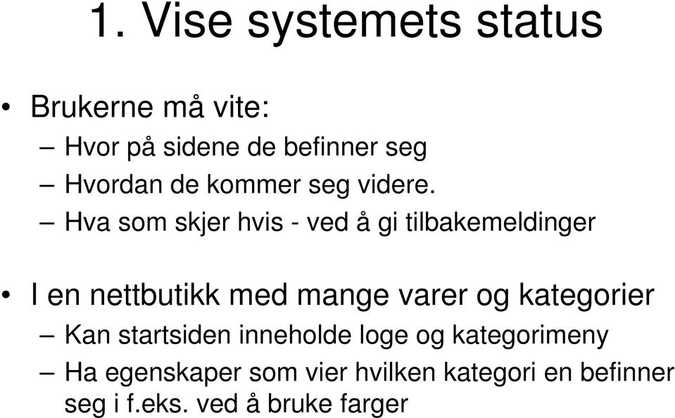 Hva som skjer hvis - ved å gi tilbakemeldinger I en nettbutikk med mange varer og