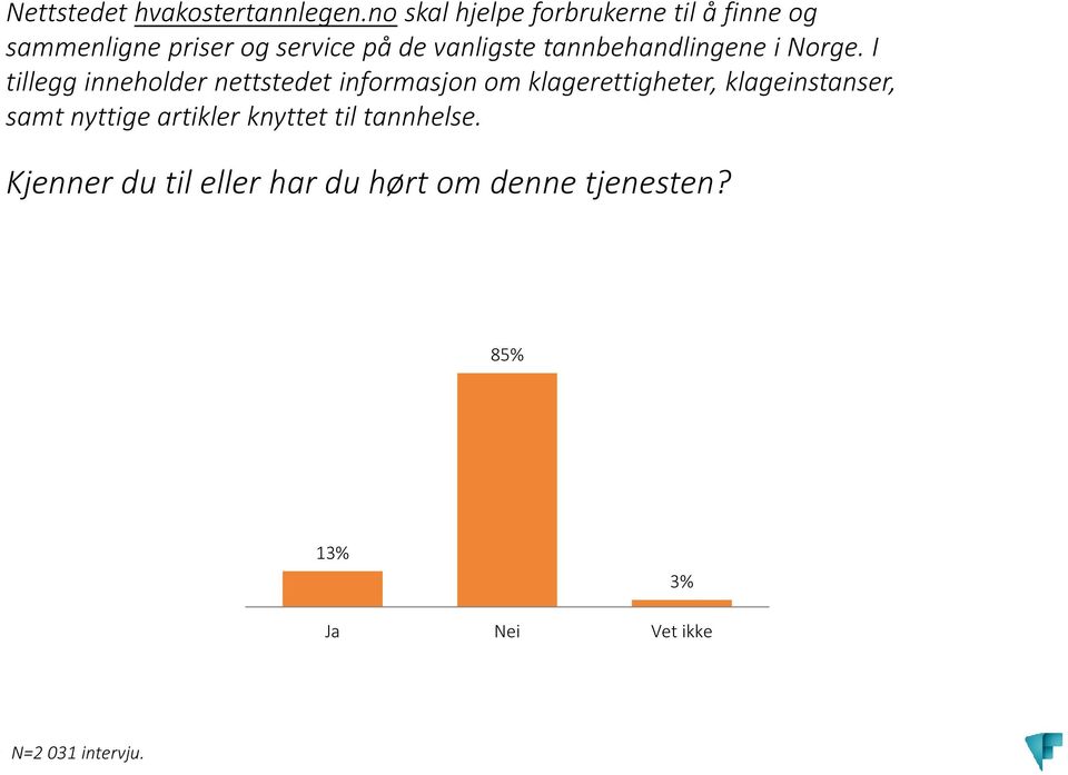 tannbehandlingene i Norge.