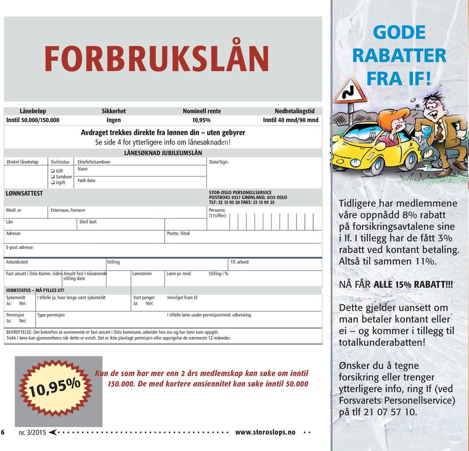 LÅNESØKNAD JUBILEUMSLÅN Ønsket lånebeløp Sivilstatus Ektefelle/samboer Dato/Sign.