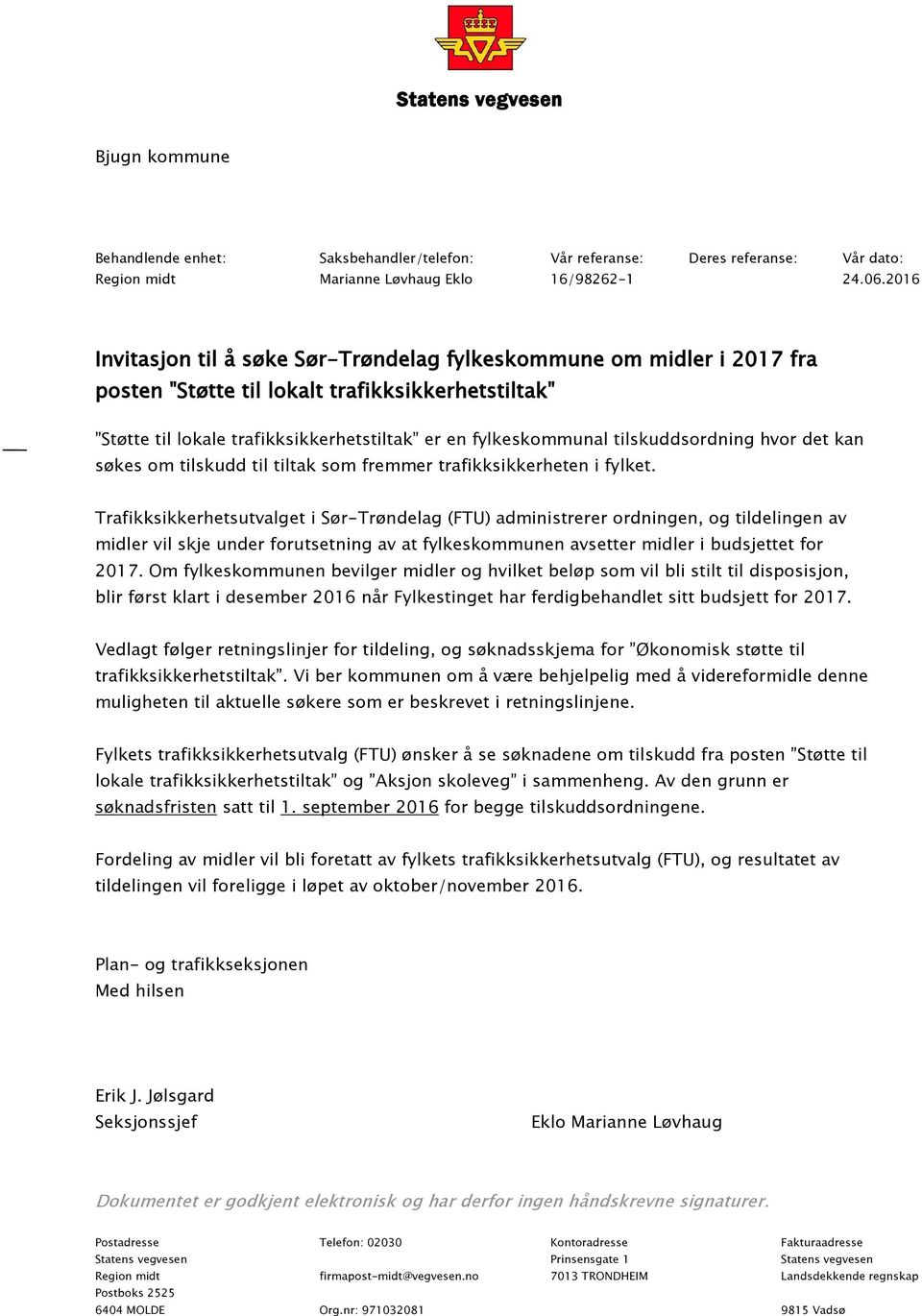 tilskuddsordning hvor det kan søkes om tilskudd til tiltak som fremmer trafikksikkerheten i fylket.