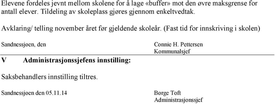 Avklaring/ telling november året før gjeldende skoleår.