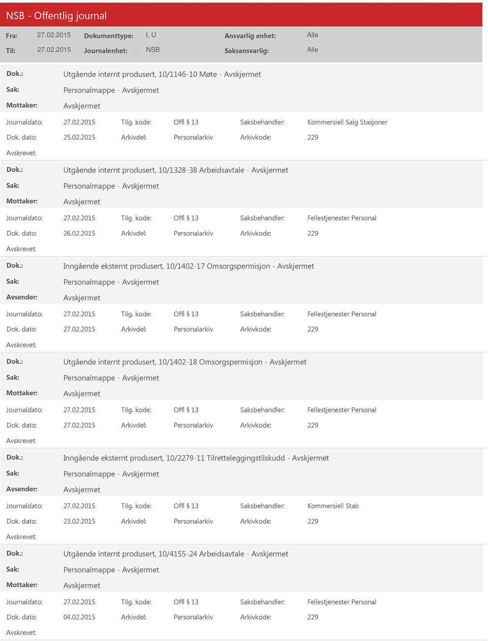 2015 Arkivdel: Personalarkiv Arkivkode: 229 Inngående eksternt produsert, 10/1402-17 Omsorgspermisjon - Personalmappe - Dok.