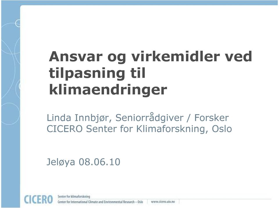 Seniorrådgiver / Forsker CICERO