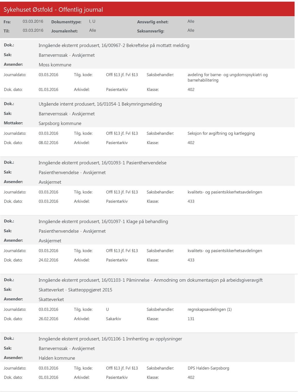 2016 Arkivdel: Pasientarkiv Inngående eksternt produsert, 16/01093-1 Pasienthenvendelse Pasienthenvendelse - Dok.