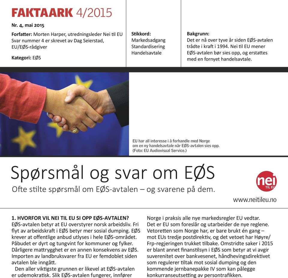 EU har all interesse i å forhandle med Norge om en ny handelsavtale når EØS-avtalen sies opp. (Foto: EU Audiovisual Service.