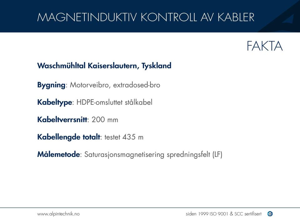 stålkabel Kabeltverrsnitt: 200 mm Kabellengde totalt: