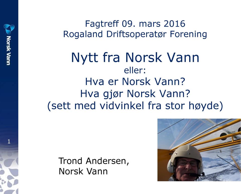 Nytt fra Norsk Vann eller: Hva er Norsk Vann?