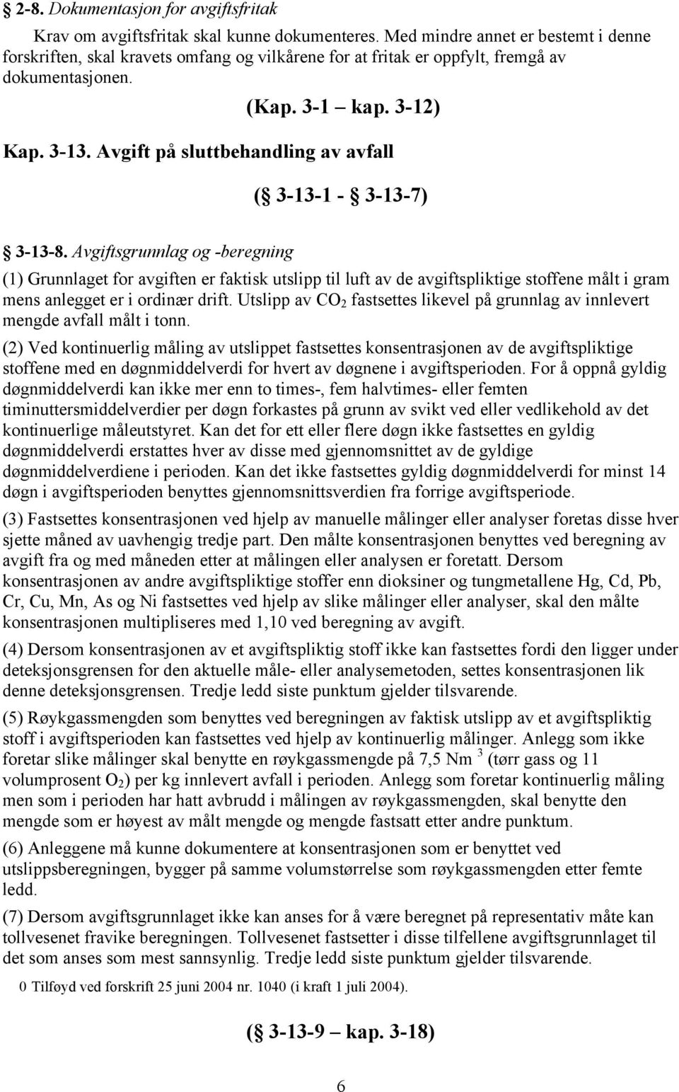 Avgift på sluttbehandling av avfall ( 3-13-1-3-13-7) 3-13-8.