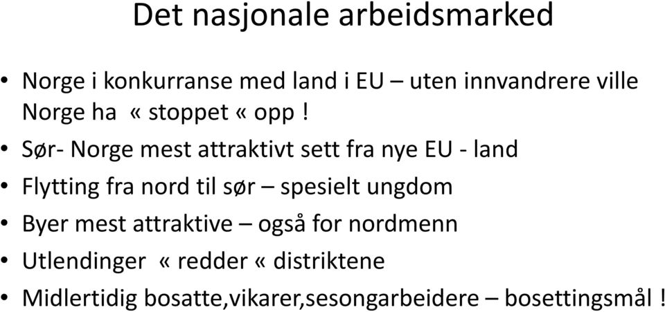 Sør- Norge mest attraktivt sett fra nye EU - land Flytting fra nord til sør