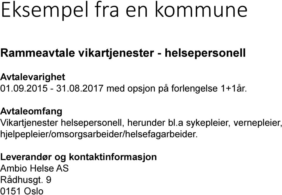 Avtaleomfang Vikartjenester helsepersonell, herunder bl.