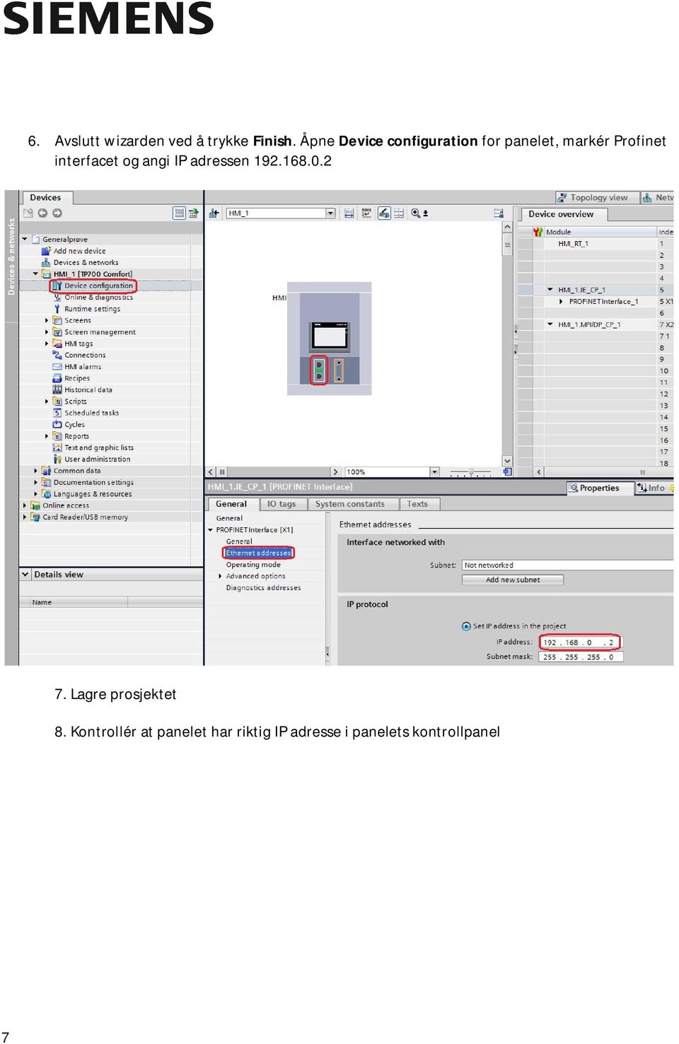 interfacet og angi IP adressen 192.168.0.2 7.