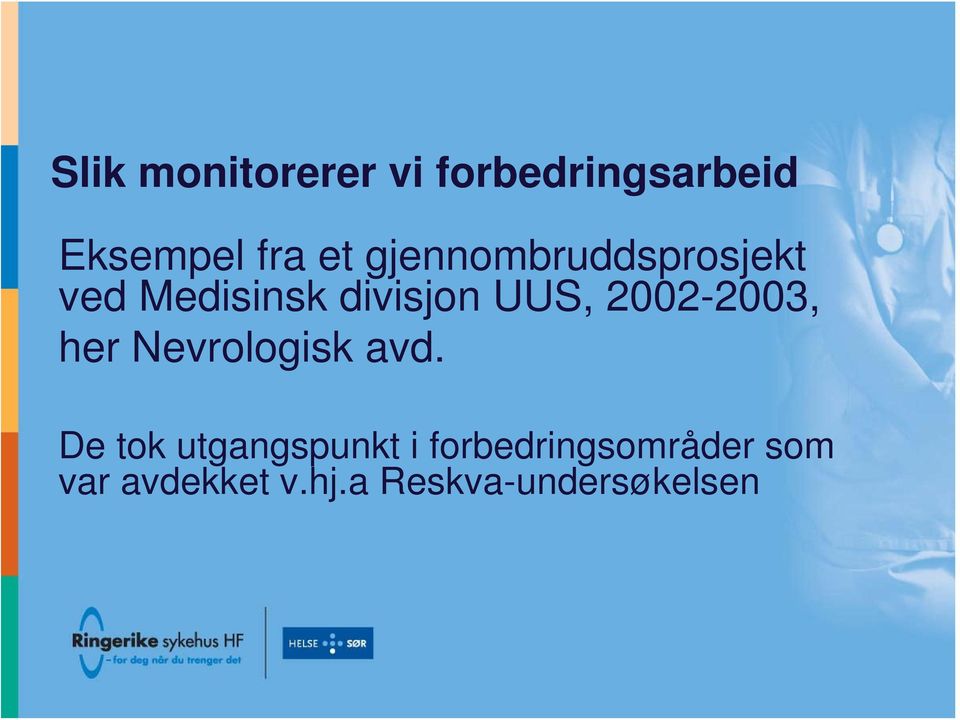 2002-2003, her Nevrologisk avd.
