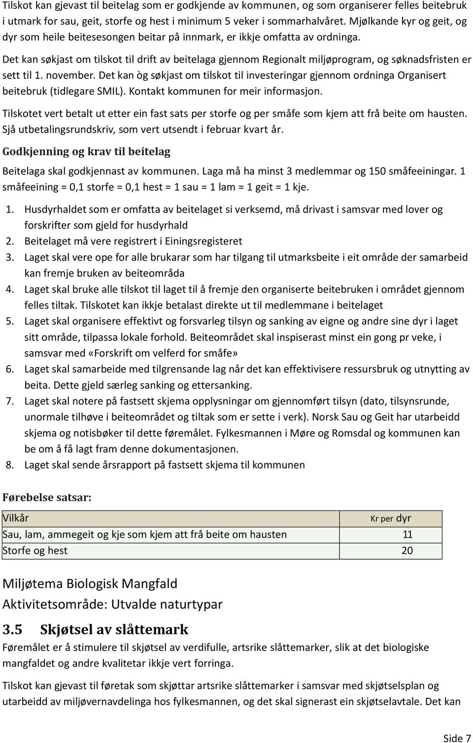 Det kan søkjast om tilskot til drift av beitelaga gjennom Regionalt miljøprogram, og søknadsfristen er sett til 1. november.