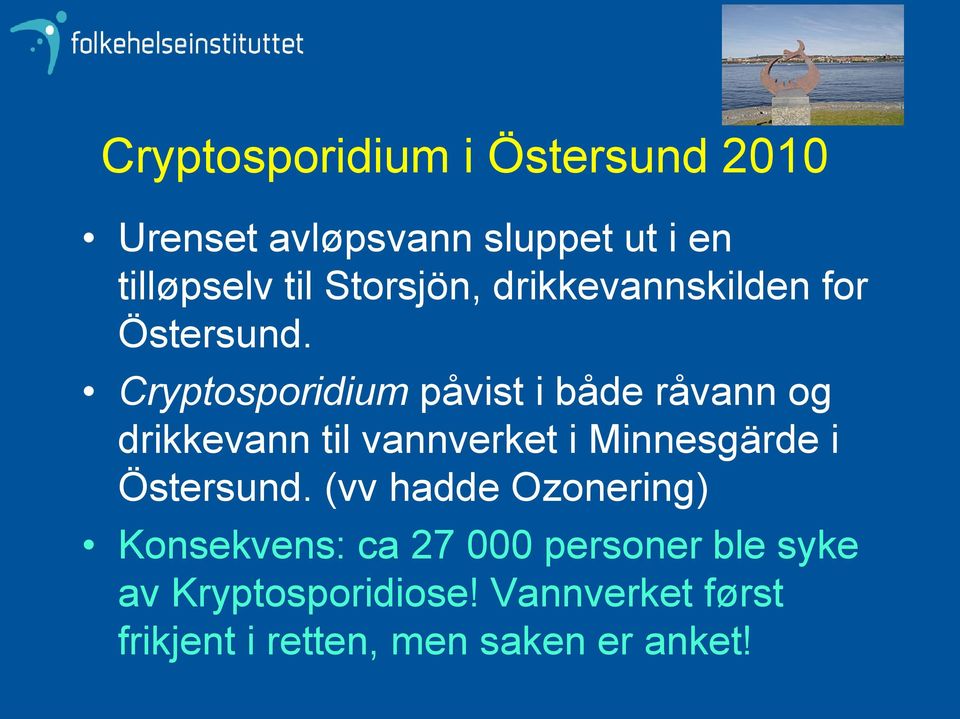 Cryptosporidium påvist i både råvann og drikkevann til vannverket i Minnesgärde i