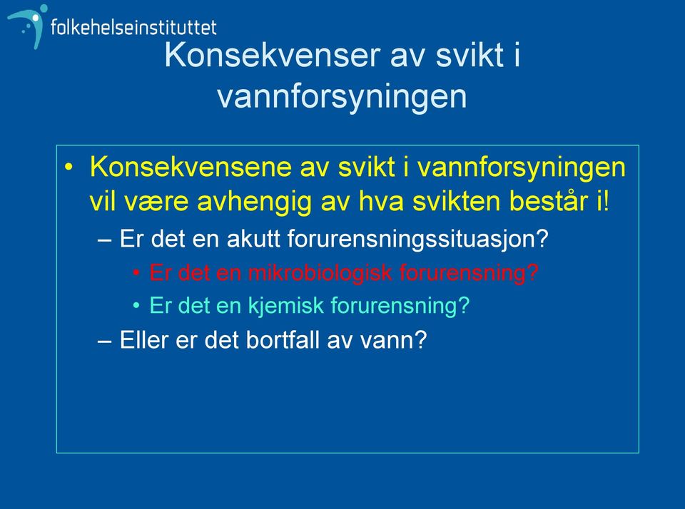 Er det en akutt forurensningssituasjon?