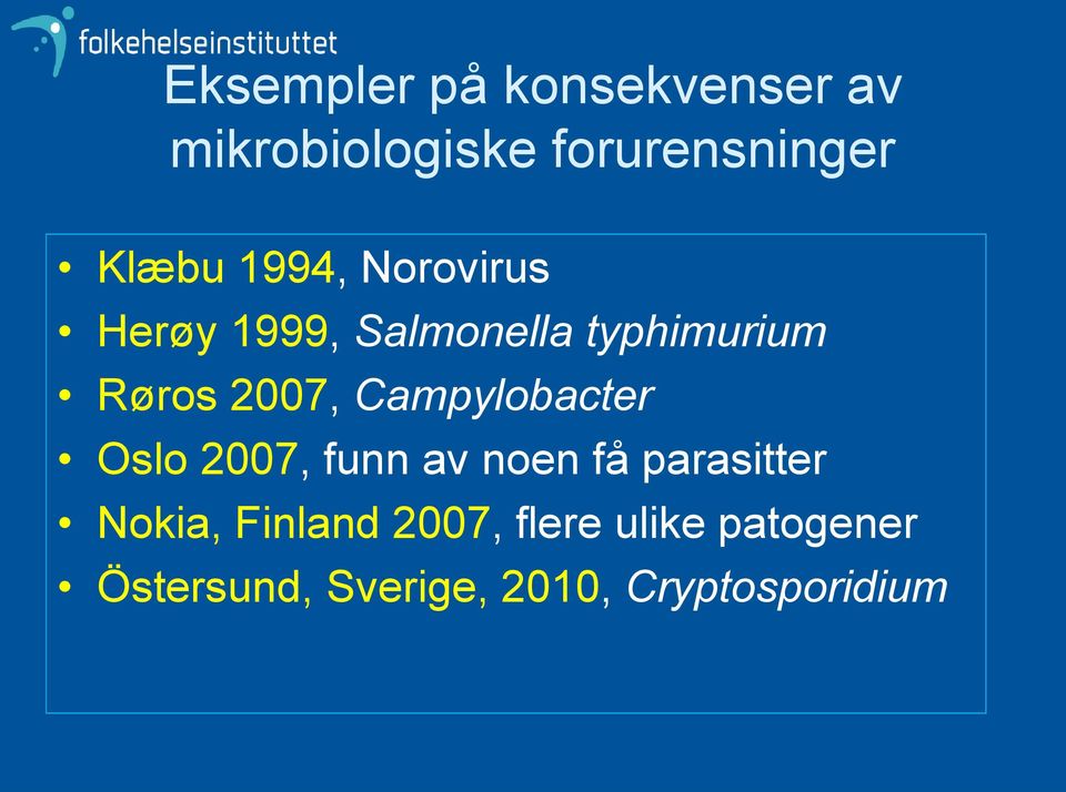 Campylobacter Oslo 2007, funn av noen få parasitter Nokia, Finland