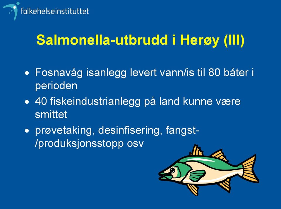 40 fiskeindustrianlegg på land kunne være smittet