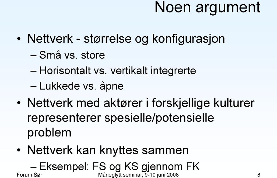 åpne Nettverk med aktører i forskjellige kulturer representerer