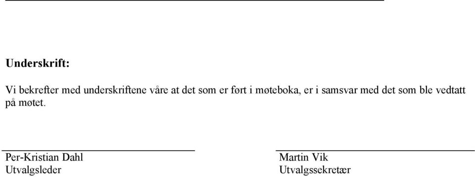 samsvar med det som ble vedtatt på møtet.