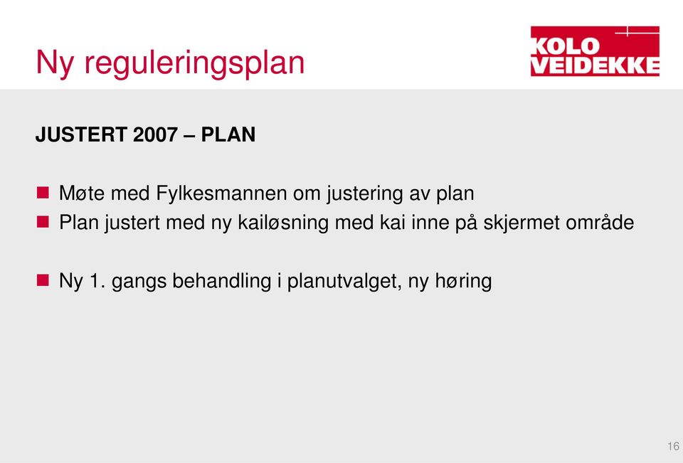 med ny kailøsning med kai inne på skjermet