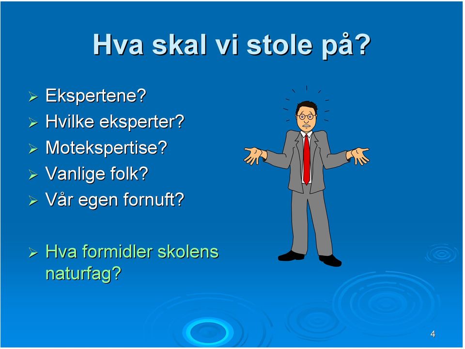 Motekspertise? Vanlige folk?