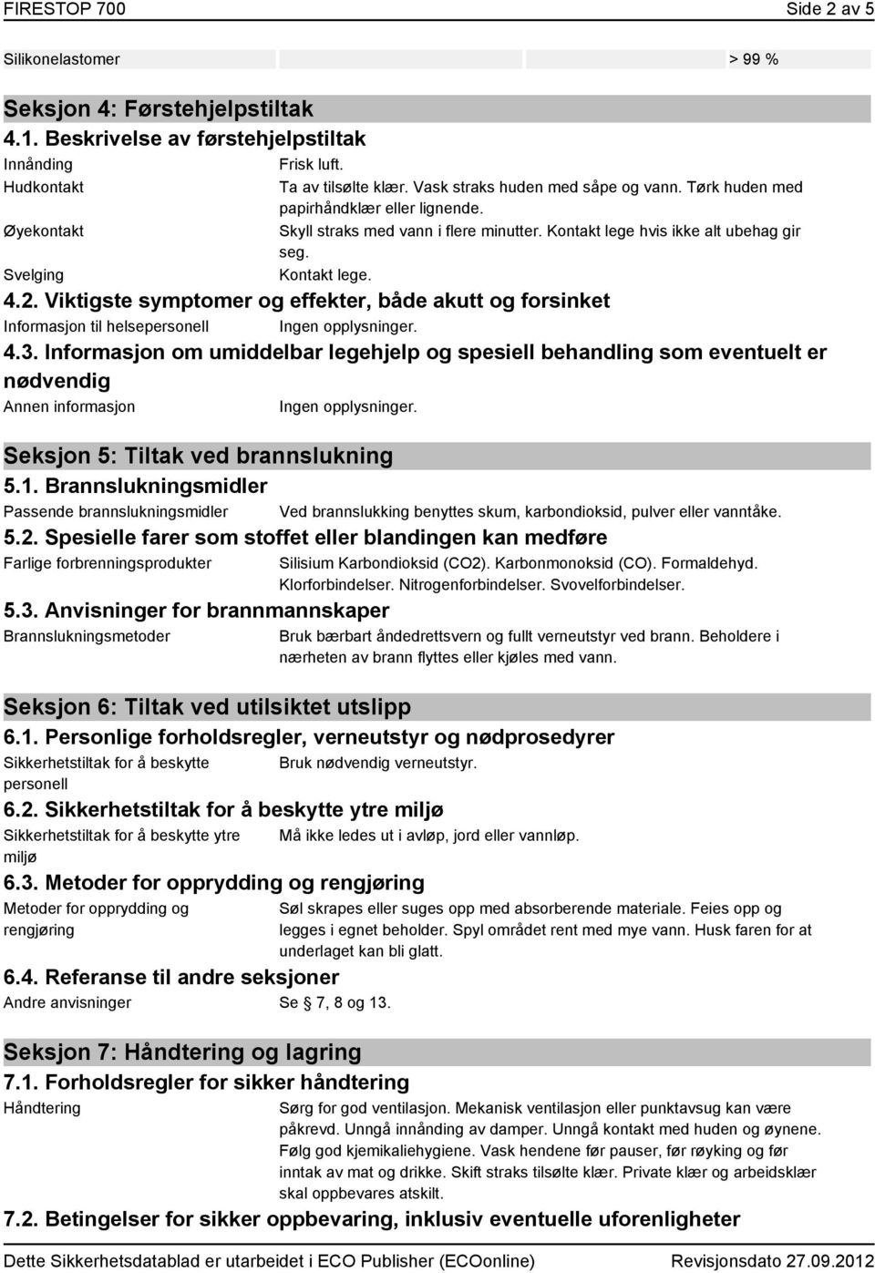 Viktigste symptomer og effekter, både akutt og forsinket Informasjon til helsepersonell 4.3.