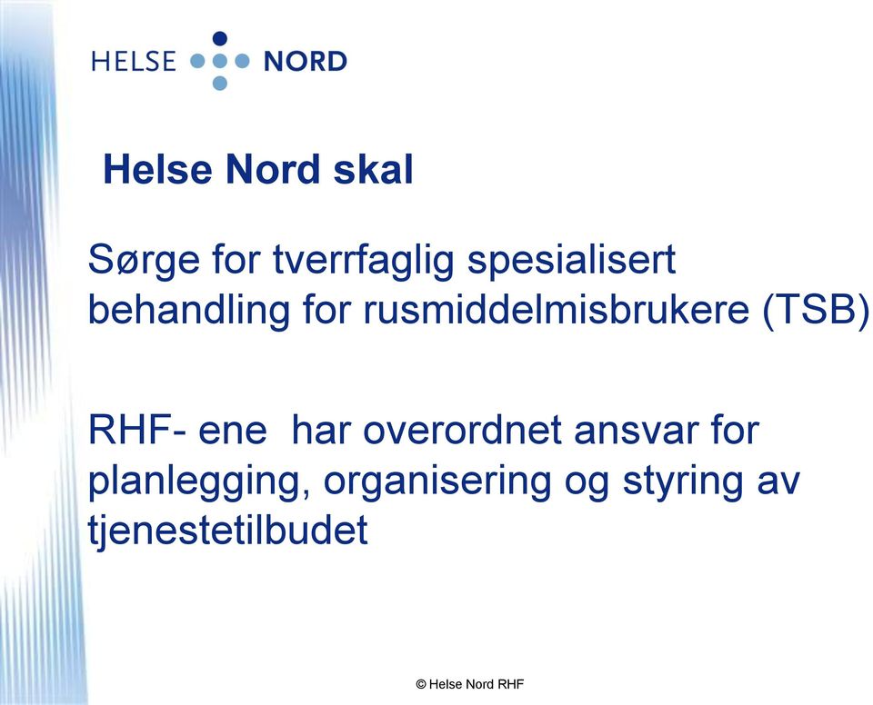 (TSB) RHF- ene har overordnet ansvar for