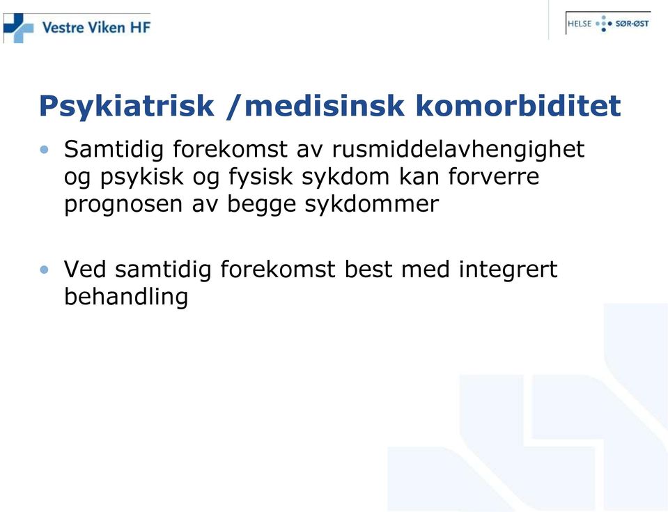 fysisk sykdom kan forverre prognosen av begge