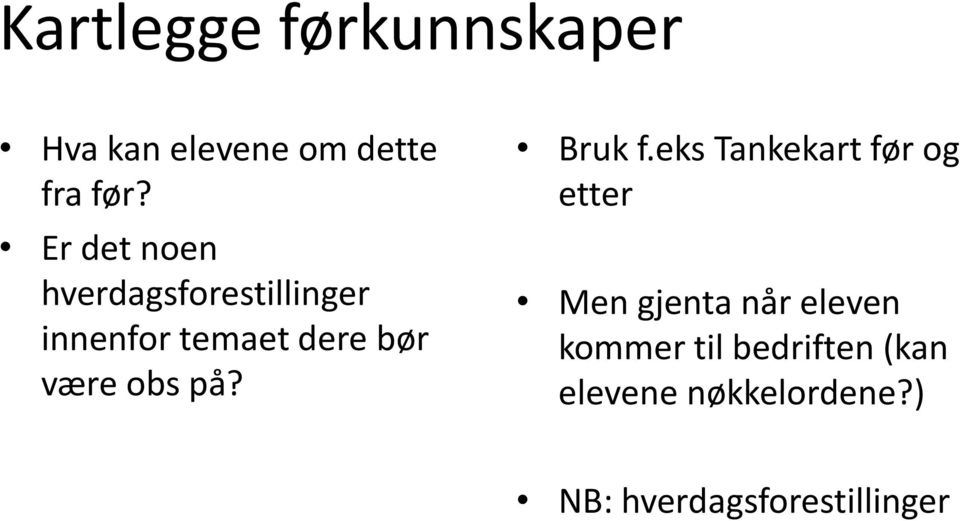 obs på? Bruk f.