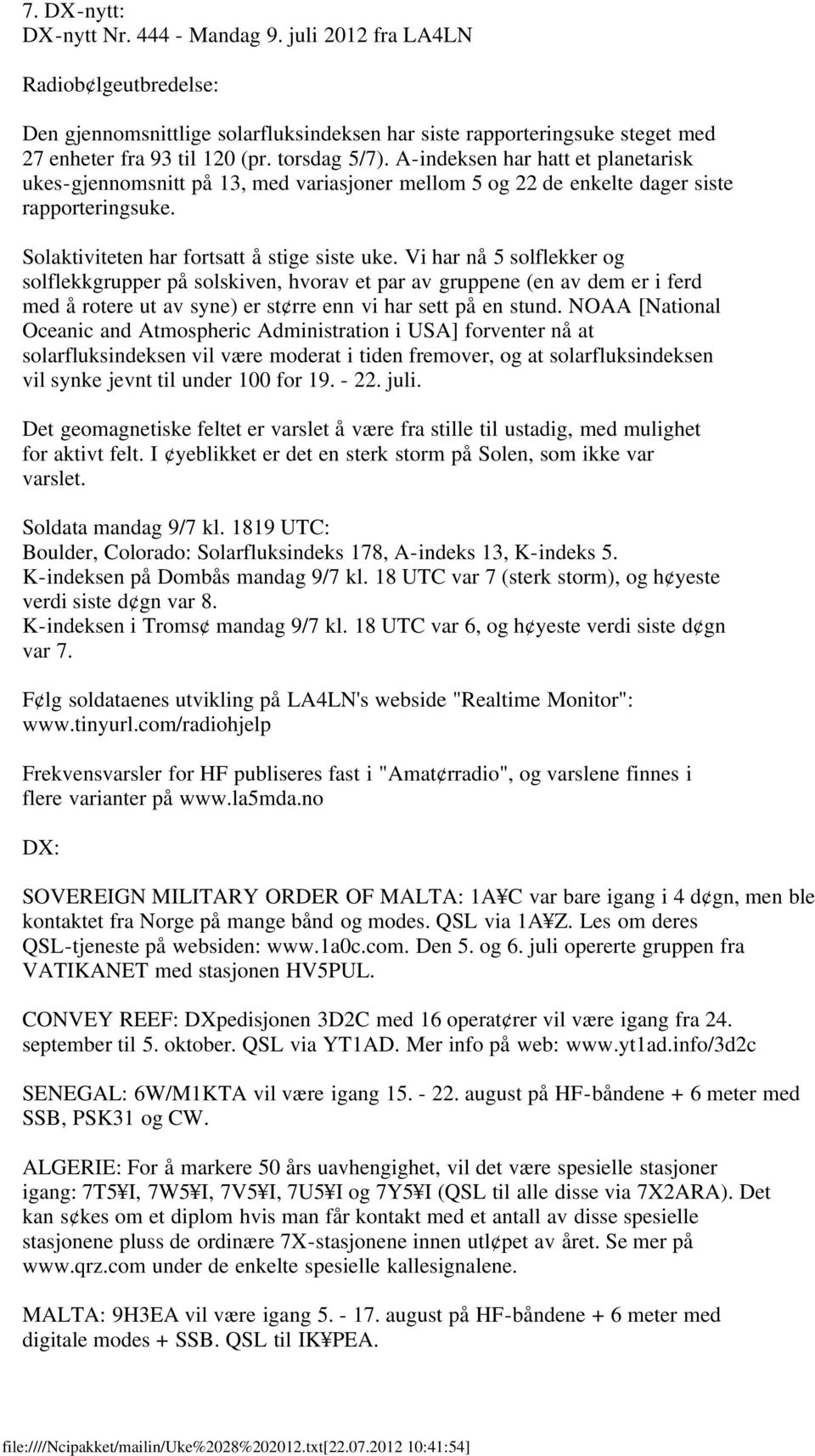 Vi har nå 5 solflekker og solflekkgrupper på solskiven, hvorav et par av gruppene (en av dem er i ferd med å rotere ut av syne) er st rre enn vi har sett på en stund.