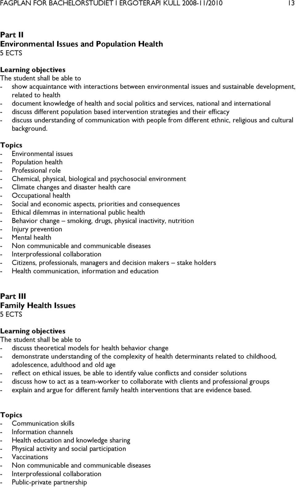 different population based intervention strategies and their efficacy - discuss understanding of communication with people from different ethnic, religious and cultural background.