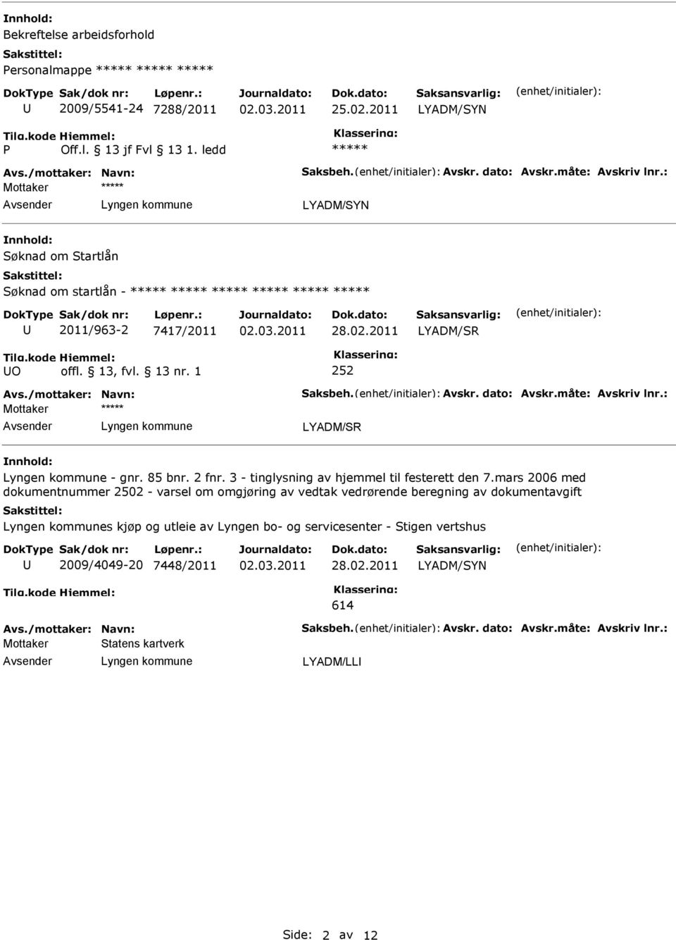 : Mottaker LYADM/SR - gnr. 85 bnr. 2 fnr. 3 - tinglysning av hjemmel til festerett den 7.