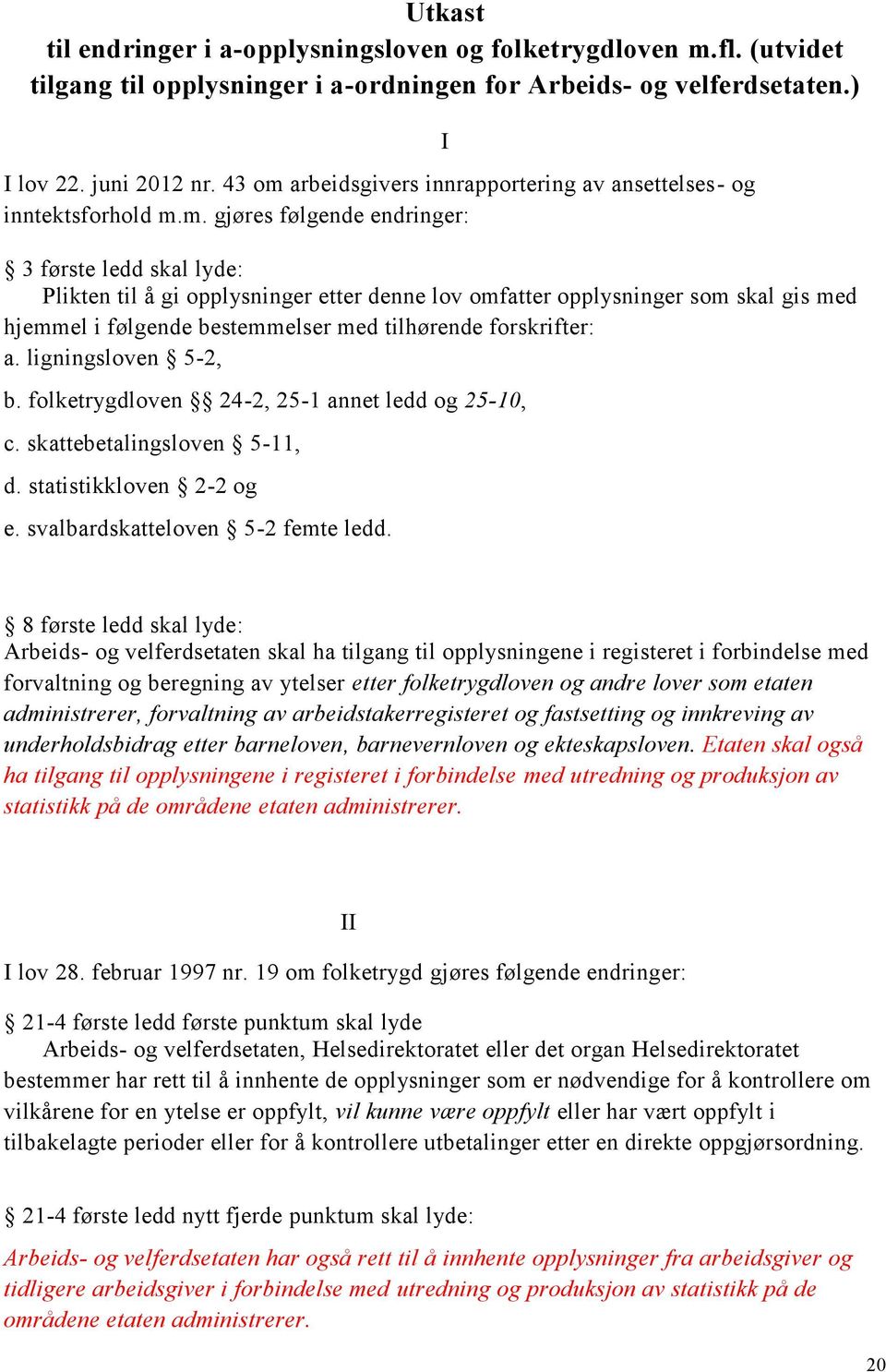 arbeidsgivers innrapportering av ansettelses- og inntektsforhold m.