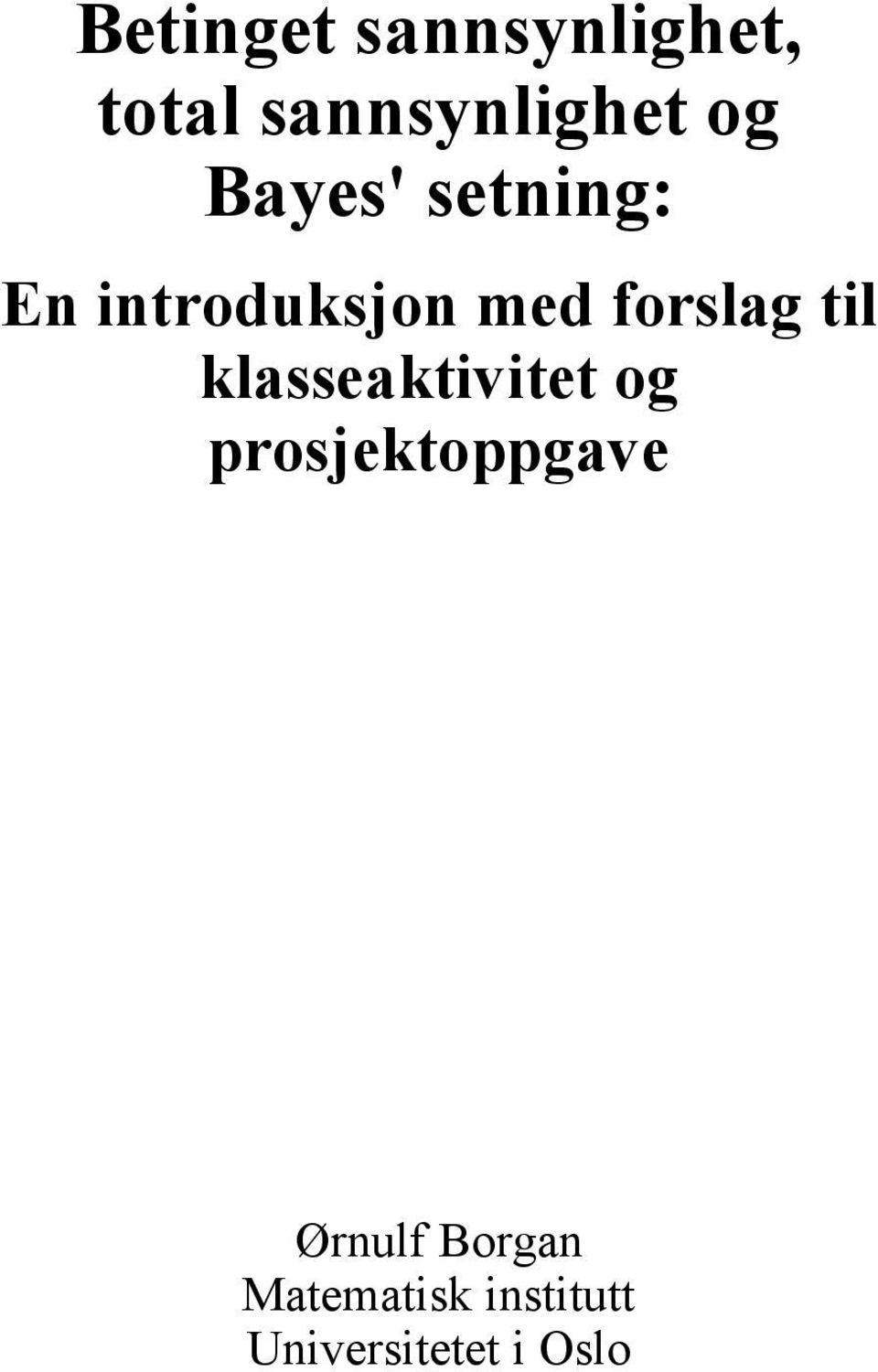 til klasseaktivitet og prosjektoppgave Ørnulf