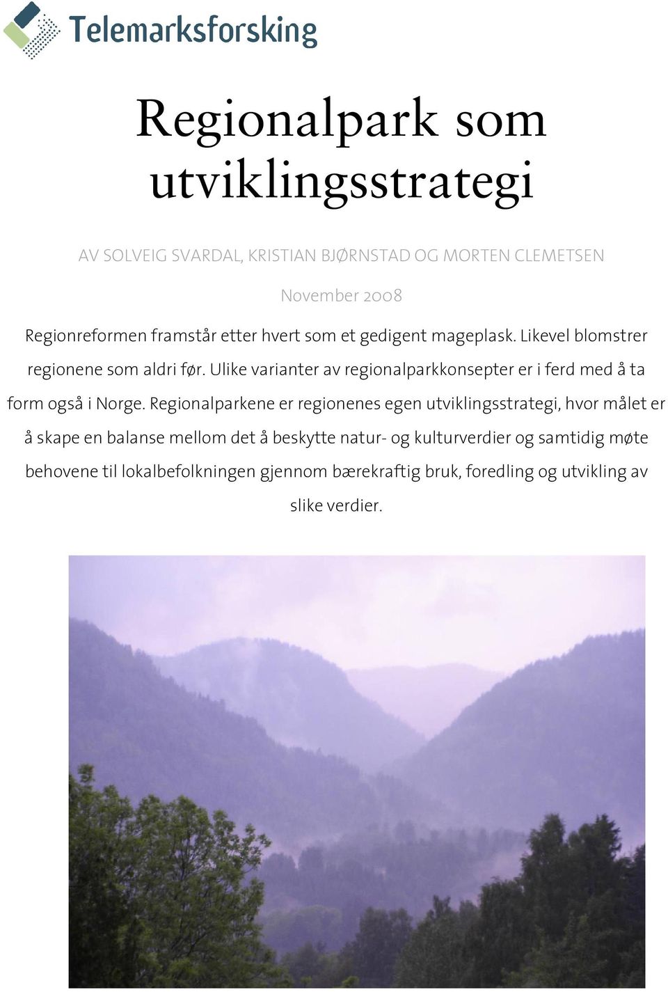 Ulike varianter av regionalparkkonsepter er i ferd med å ta form også i Norge.