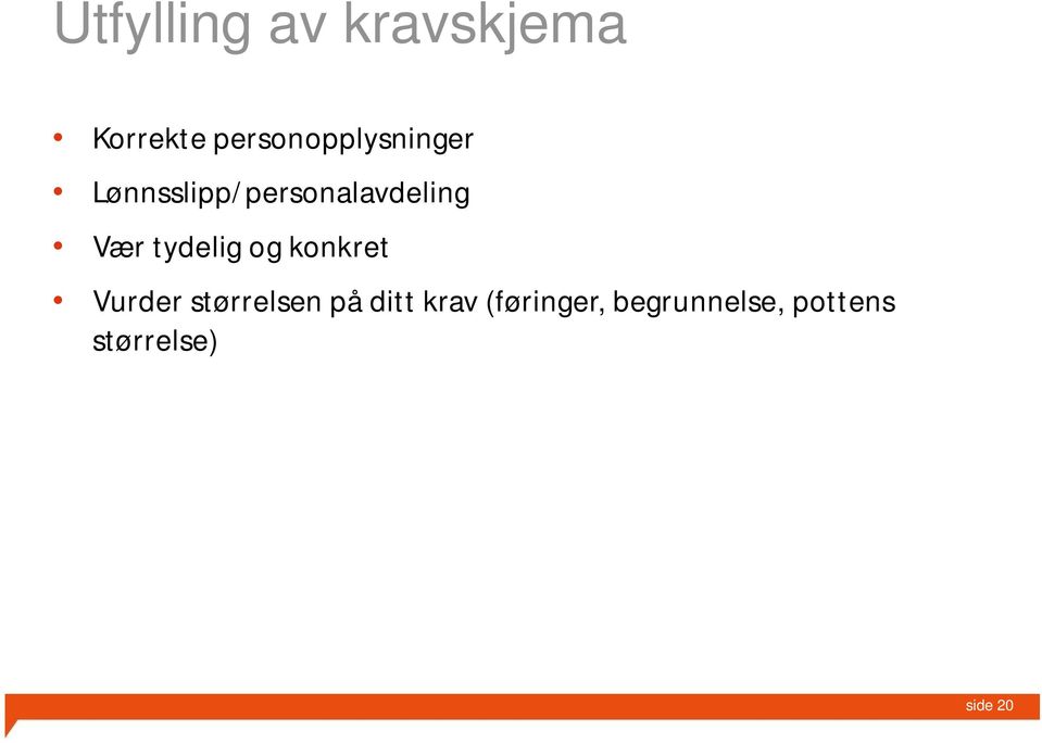 Lønnsslipp/personalavdeling Vær tydelig og