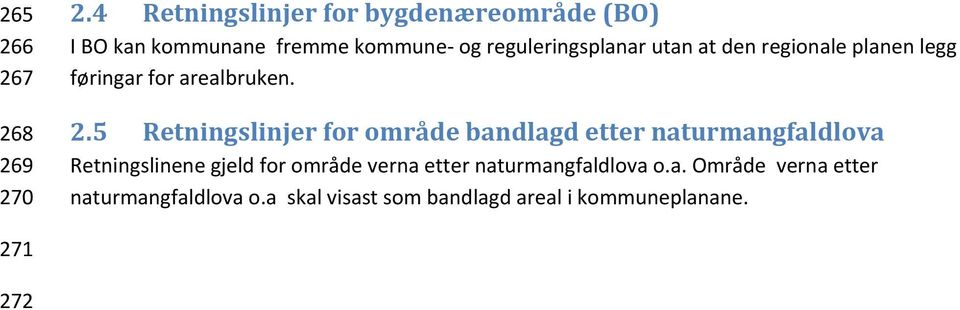 at den regionale planen legg føringar for arealbruken. 2.