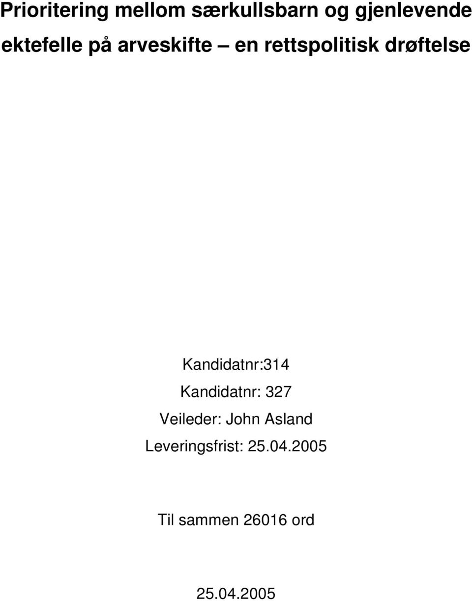 Kandidatnr:314 Kandidatnr: 327 Veileder: John Asland