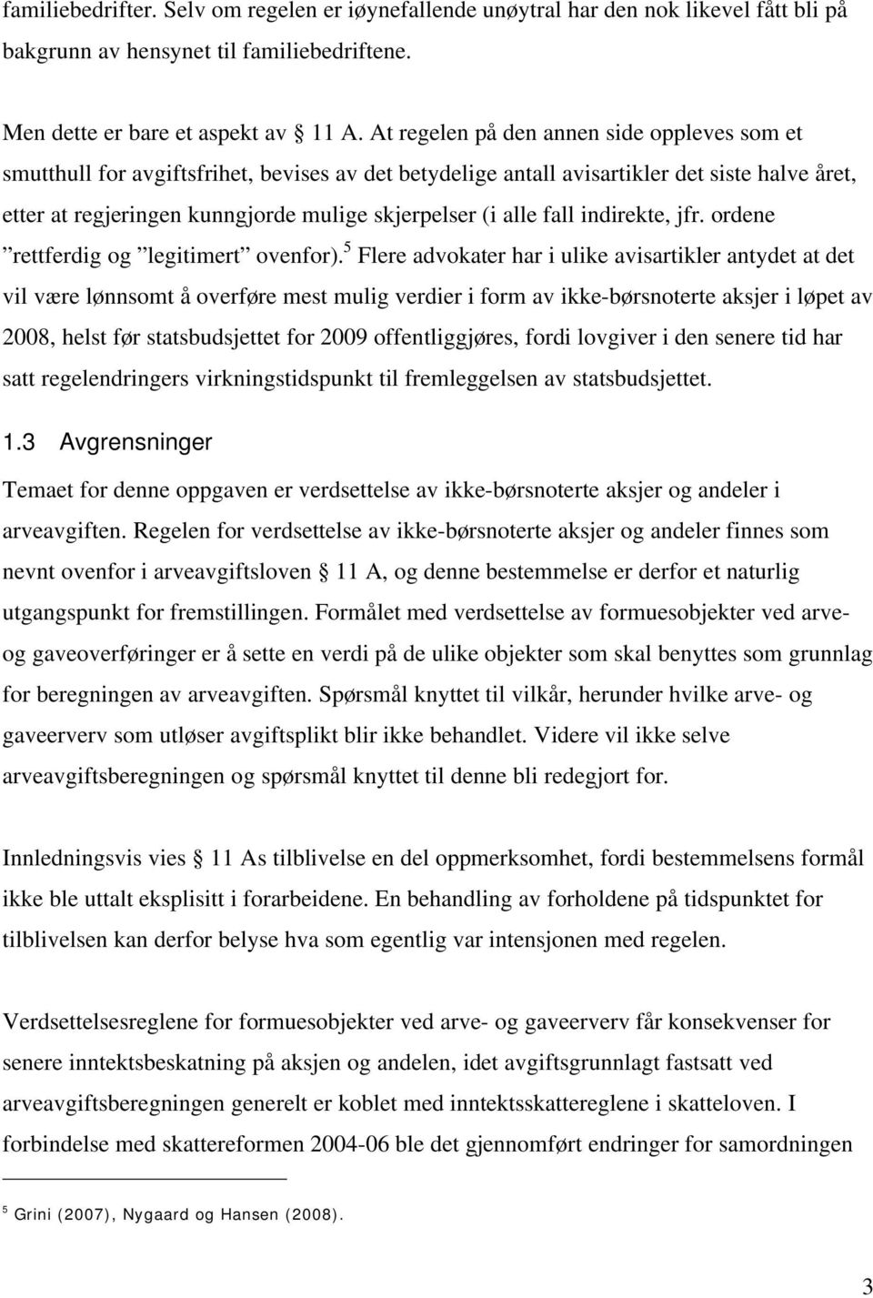 alle fall indirekte, jfr. ordene rettferdig og legitimert ovenfor).