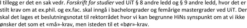 phil. og ex.fac. skal inngå i bachelorgrader og femårige mastergrader ved UiT.