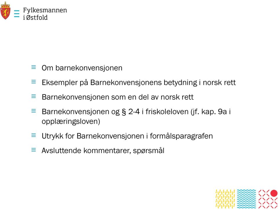 Barnekonvensjonen og 2-4 i friskoleloven (jf. kap.