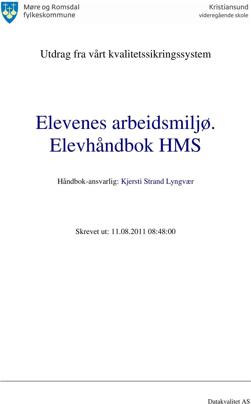 Elevhåndbok HMS Håndbok-ansvarlig: