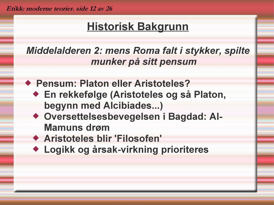 munker på sitt pensum Pensum: Platon eller Aristoteles?