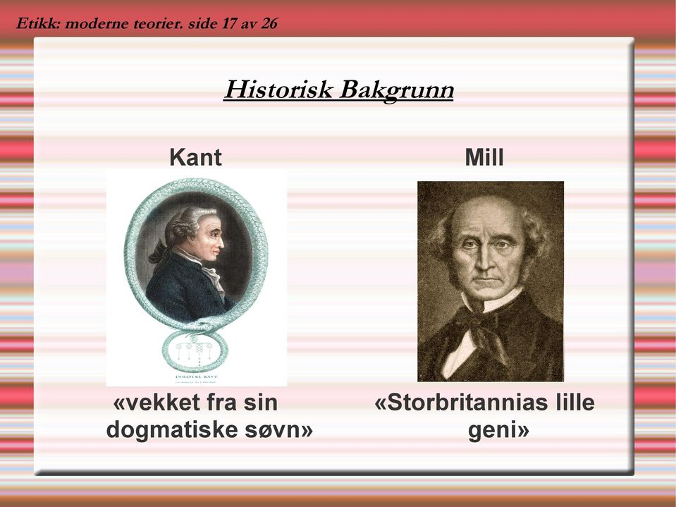 Bakgrunn Kant «vekket fra sin