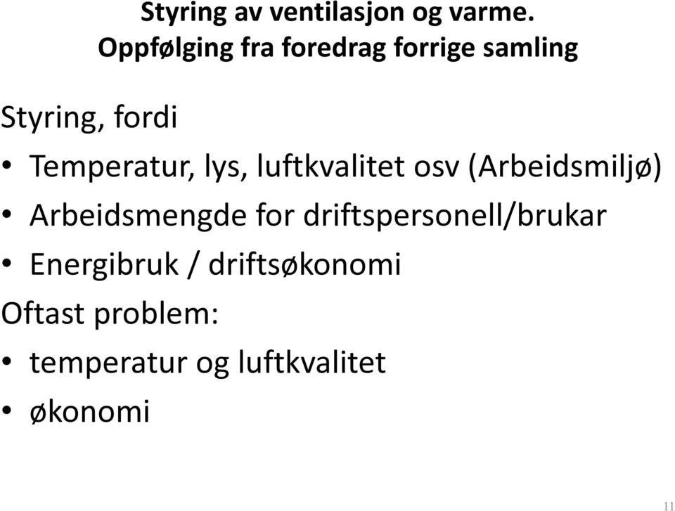 luftkvalitet osv (Arbeidsmiljø) Arbeidsmengde for