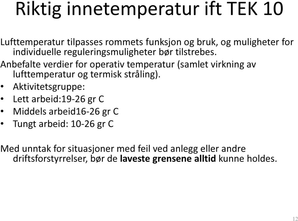 Anbefalte verdier for operativ temperatur (samlet virkning av lufttemperatur og termisk stråling).