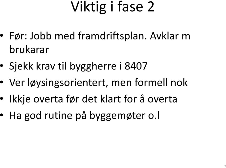 Ver løysingsorientert, men formell nok Ikkje overta